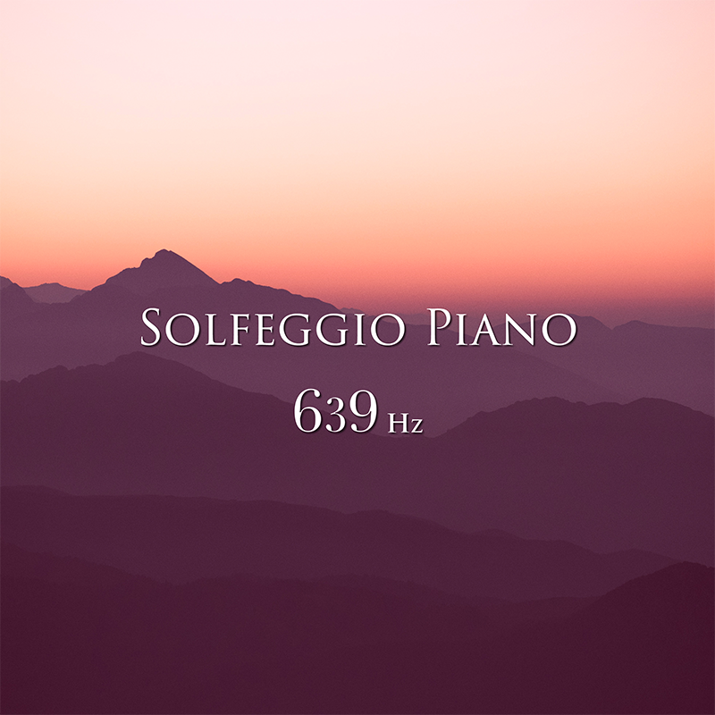 ソルフェジオ・ピアノ 639Hz